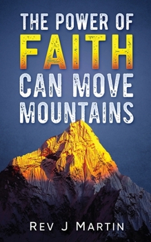 Paperback The Power Of Faith Can Move Mountains: Attain health happiness and love. Book