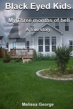 Paperback Black Eyed Kids. My Three Months of Hell, a True Story. Book