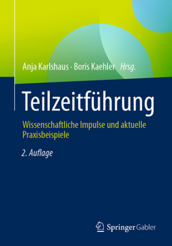 Paperback Teilzeitführung: Wissenschaftliche Impulse Und Aktuelle Praxisbeispiele [German] Book