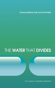 Paperback The Water That Divides: Two Views on Baptism Explored Book