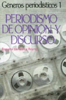 Paperback Generos Periodisticos 1 Periodismo De Opinion Y Discurso (Spanish Edition) [Spanish] Book