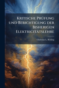 Paperback Kritische Prüfung und Berichtigung der Bisherigen Elektricitätslehre [German] Book
