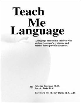 Hardcover Teach Me Language A Language Manual for Children with Autism, Asperger's Syndrome and Related Developmental Disorders Book