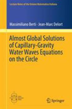 Paperback Almost Global Solutions of Capillary-Gravity Water Waves Equations on the Circle Book