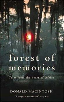 Paperback Forest of Memories: Tales from the Heart of Africa Book