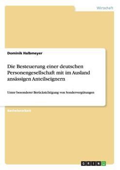 Paperback Die Besteuerung einer deutschen Personengesellschaft mit im Ausland ansässigen Anteilseignern: Unter besonderer Berücksichtigung von Sondervergütungen [German] Book