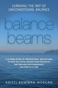 Paperback Balance Beams: Learning the Art of Unconditional Balance Book