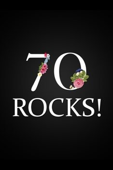 Paperback 70 Rocks!: Floral 70th Birthday Gift Notebook Blank Lined Notebook Novelty Small Gift Memory Book