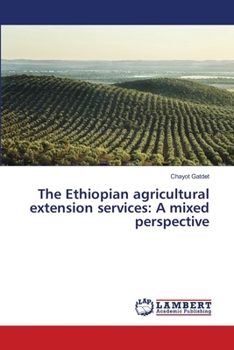Paperback The Ethiopian agricultural extension services: A mixed perspective Book