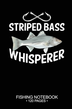 Paperback Striped Bass Whisperer Fishing Notebook 120 Pages: 6"x 9'' Dot Grid Paperback Graph Striped Bass Fish-ing Freshwater Game Fly Journal Composition Note Book