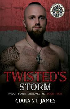 Twisted's Storm (Pagan Souls of Cherokee MC) - Book #4 of the Pagan Souls of Cherokee MC