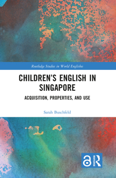 Paperback Children's English in Singapore: Acquisition, Properties, and Use Book