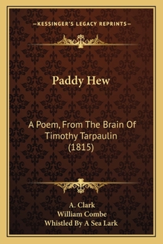 Paperback Paddy Hew: A Poem, From The Brain Of Timothy Tarpaulin (1815) Book