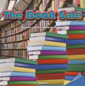 Paperback The Book Sale: Represent and Solve Subtraction Problems Book