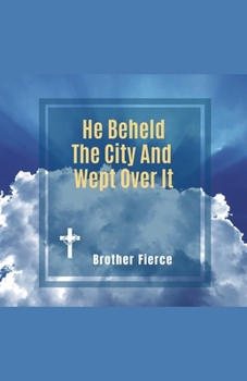Paperback He Beheld The City And Wept Over It Book