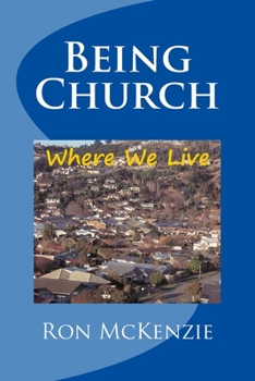 Paperback Being Church: Where We Live Book