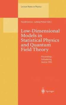 Paperback Low-Dimensional Models in Statistical Physics and Quantum Field Theory: Proceedings of the 34. Internationale Universitätswochen Für Kern- Und Teilche Book