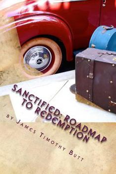 Paperback Sanctified: Roadmap To Redemption Book