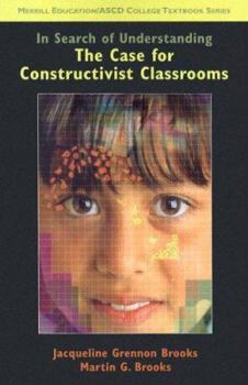 Paperback In Search of Understanding: The Case for Constructivist Classrooms Book