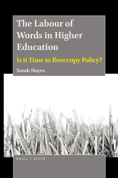 Paperback The Labour of Words in Higher Education: Is It Time to Reoccupy Policy? Book