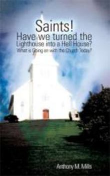 Paperback Saints! Have we turned the Lighthouse into a Hell House? Book