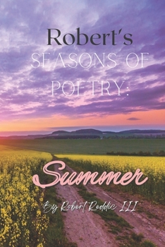 Robert's Seasons of Poetry: Summer: Inspirational Poetry for the Soul