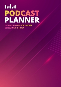 Paperback Podcast Planner: A Journal for Planning the Perfect Podcast - Elegant Purple Design Book