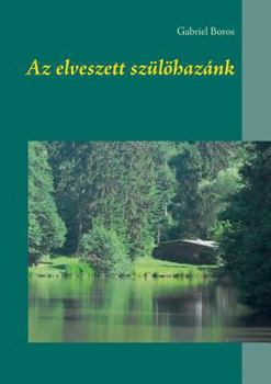 Paperback Az elveszett szülöhazánk [Hungarian] Book