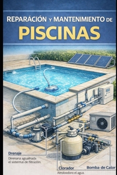 Reparación y Mantenimiento de Piscinas (Spanish Edition)