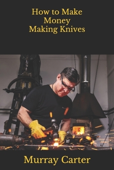 Paperback How to Make Money Making Knives Book