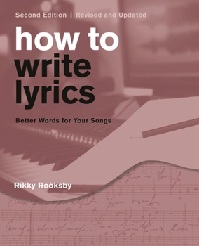 Paperback How to Write Lyrics: Better Words for Your Songs Book