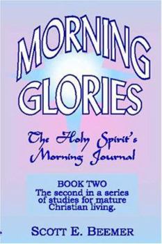 Paperback Morning Glories: The Holy Spirit's Morning Journal Book