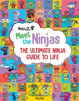 Hardcover Ninja Life Hacks: Meet the Ninjas: The Ultimate Ninja Guide to Life Book