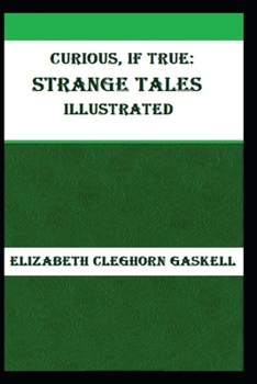 Paperback Curious, If True: Strange Tales Illustrated Book