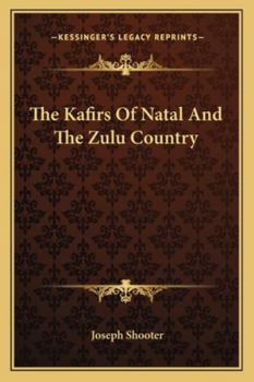 The Kafirs of Natal and the Zulu Country