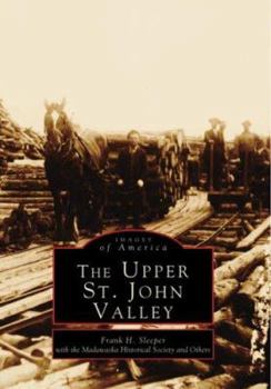 Paperback The Upper St. John Valley Book