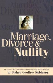 Paperback Marriage, Divorce & Nullity: A Guide to the Annulment Process in the Catholic Church Book