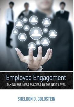 Hardcover Employee Engagement Taking Business Success to the Next Level Book