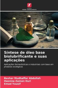 Paperback Síntese de óleo base biolubrificante e suas aplicações [Portuguese] Book