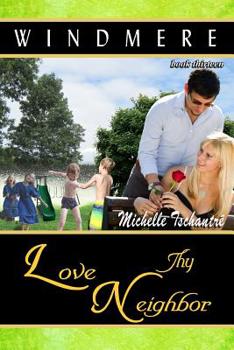 Paperback Love Thy Neighbor (Windmere - Book Thirteen) Book