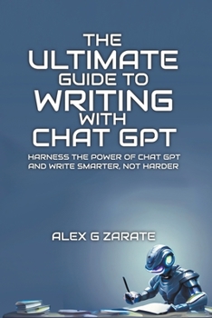 Paperback The Ultimate Guide To Writing With Chat GPT Book
