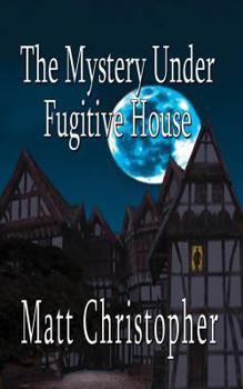 Paperback The Mystery Under Fugitive House Book