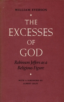 Hardcover The Excesses of God: Robinson Jeffers as a Religious Figure Book