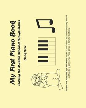 Paperback My First Piano Book 3: Learning The Musical Alphabet Through Stories Book
