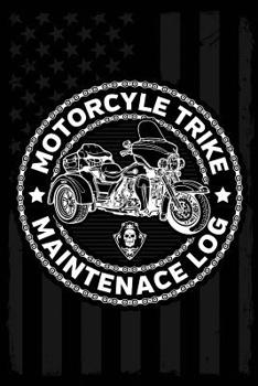 Paperback Motorcycle Trike Maintenance Log: Service and Repair Record Book For All Motorcycles Book