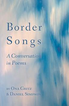 Paperback Border Songs: A Conversation in Poems Book