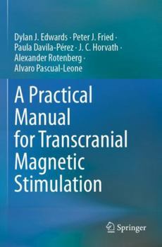 A Practical Manual for Transcranial Magnetic Stimulation