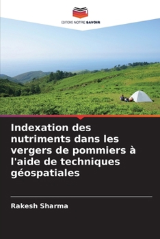Paperback Indexation des nutriments dans les vergers de pommiers à l'aide de techniques géospatiales [French] Book