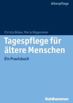 Paperback Tagespflege Fur Altere Menschen: Ein Praxisbuch [German] Book