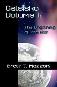 Hardcover Calsisko Volume 1 - The Beginning of the War Book